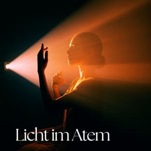 Licht im Atem: Zwischen Raum und Zeit - Tiefenentspannung Akademie