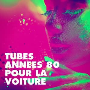 Tubes années 80 pour la voiture - Génération 80