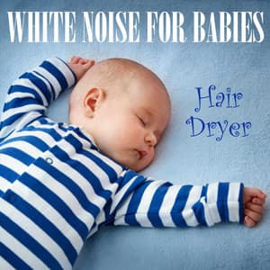 White Noise for Babies: Hair Dryer - Background Noise From TraxLab