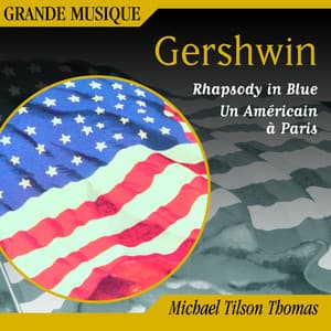 Gershwin: Rhapsody in Blue, Second Rhapsody, An American in Paris & 4 Overtures - George Gershwin