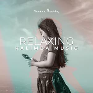 Relaxing Kalimba Music: Heavenly Mood - Serena Beatty