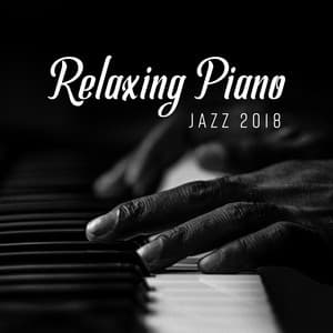 Relaxing Piano Jazz 2018 - Steve Murry