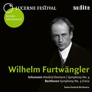 Lucerne Festival Historic Performances: Wilhelm Furtwängler - Schweizerisches Festspielorchester