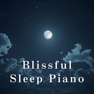 Blissful Sleep Piano - Relaxing BGM Project