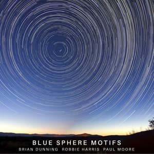 Blue Sphere Motifs - Brian Dunning