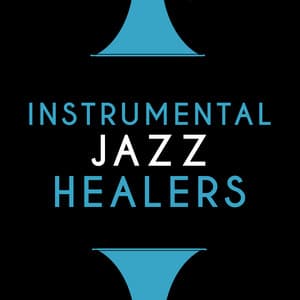 Instrumental Jazz Healers - Smooth Jazz Healers