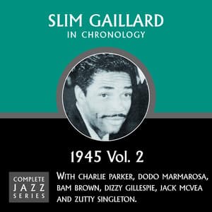Complete Jazz Series 1945 Vol. 2 - Slim Gaillard