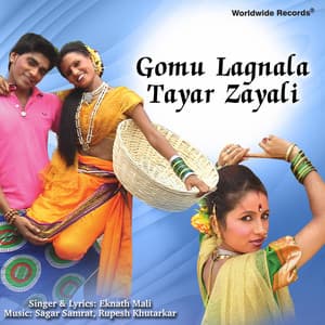 Gomu Lagnala Tayar Zayali - Eknath Mali