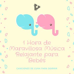 1 Hora de Maravillosa Música Relajante para Bebés - Canciones de cuna para dormir