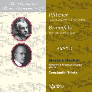 Pfitzner & Braunfels: Piano Concertos - Markus Becker