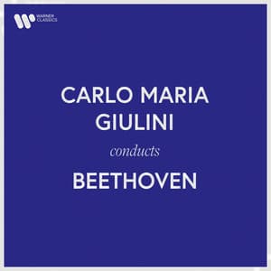 Carlo Maria Giulini Conducts Beethoven - Ludwig van Beethoven