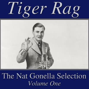 Tiger Rag- The Nat Gonella Selection, Vol. 1 - Nat Gonella