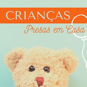 Crianças Presas em Casa - Ansiedade Tratamento
