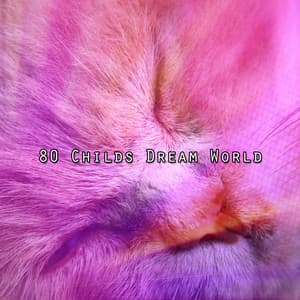 80 Childs Dream World - Sleep Help