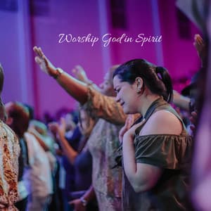 Worship God in Spirit - Praise and Worship Orchestra