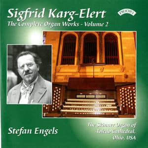 The Complete Organ Works of Sigfrid Karg-Elert, Vol. 2 - Sigfrid Karg-Elert