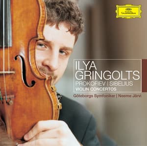 Prokofiev: Violin Concerto No.1 / Sibelius: Humoresques Op.89; Violin Concerto - Ilya Gringolts