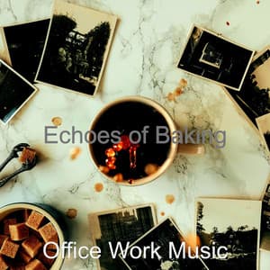 Echoes of Baking - Office Work Music