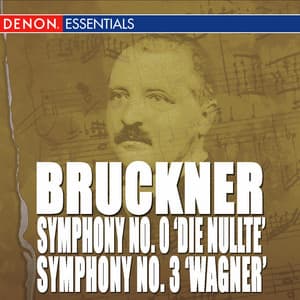 Bruckner: Symphony Nos. 0 "Nullte" & 3 "Wagner" - Anton Bruckner
