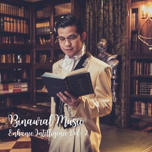 Binaural Music: Enhance Intelligence Vol. 2 - Binaural Beats Focus