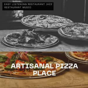 Artisanal Pizza Place – Restaurant Jazz Essence - Easy Listening Restaurant Jazz