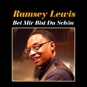 Bei Mir Bist Du Schön - Ramsey Lewis
