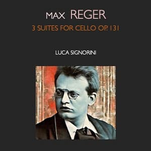 Max reger · 3 suites for cello op.131C - Max Reger