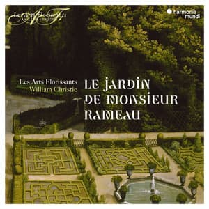 Le Jardin de Monsieur Rameau - Les Arts Florissants