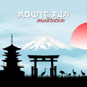 Mount Fuji Meditation: Beautiful Deep Experience of Relaxation, Mindfulness & Harmony - Zen Relaxation Academy
