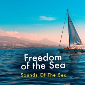 Freedom of the Sea - Sounds Of The Sea