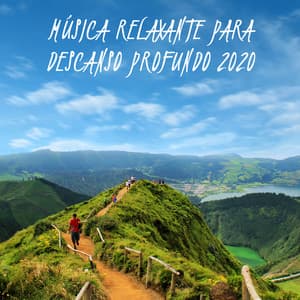 Música Relaxante para Descanso Profundo 2020 - Relajacion Conjunto