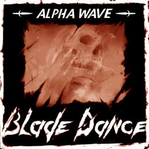 Blade Dance - Alpha Wave