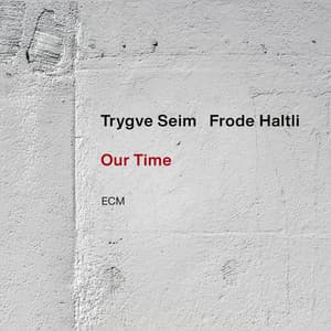 Our Time - Trygve Seim