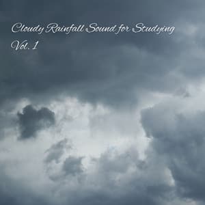 Cloudy Rainfall Sound for Studying Vol. 1 - Studying Music Experience