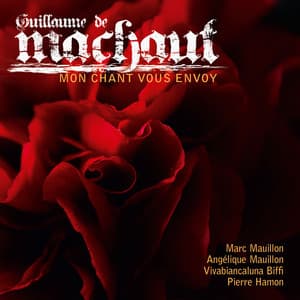 Machaut: Mon chant vous envoy - Guillaume de Machaut