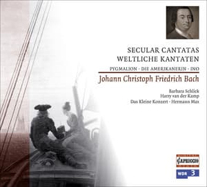 Bach, J.C.F.: Secular Cantatas - Johann Christoph Friedrich Bach
