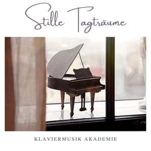 Stille Tagträume: Instrumentale Klaviermusik - Klaviermusik Akademie