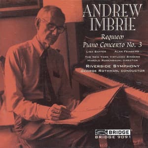 Imbrie: Requiem & Piano Concerto No. 3 - Andrew Imbrie