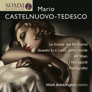 Castelnuovo-Tedesco: Piano Works - Mario Castelnuovo-Tedesco