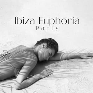 Ibiza Euphoria Party: Ibiza Sexy Cafe Tunes, DJ Cafe Mar - Chill Cafe Tunes