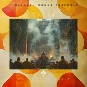 At the Edge of the Sky’s Ladder - Himalayan Monks Ensemble
