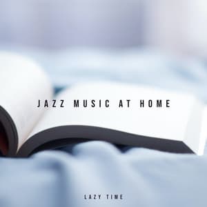 Jazz Music at Home: Lazy Time, Friday Relaxation with Book and Wine - Good Time House