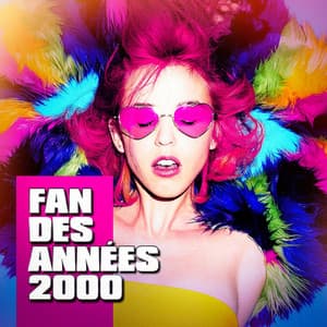 Fan des années 2000 - 50 Tubes Du Top