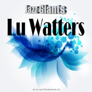 Jazz Giants: Lu Watters - Lu Watters