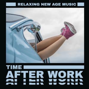 Relaxing New Age Music: Time After Work, Peaceful Evening, Stress Reduce and Clear Your Mind - Close to Nature Music Ensemble