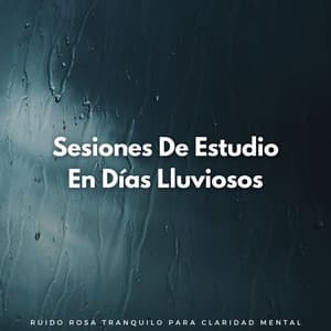 Sesiones De Estudio En Días Lluviosos: Ruido Rosa Tranquilo Para Claridad Mental - Ruido De Colores