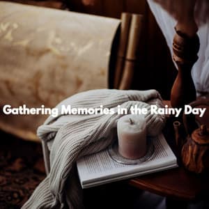 Gathering Memories in the Rainy Day - Música para Desayuno Música De Fondo
