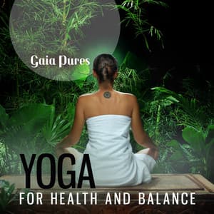 Yoga for Health and Balance: Discovering Inner Harmony - Gaia Pures