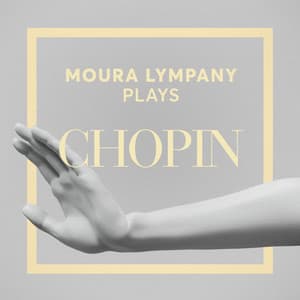 Moura Lympany Plays Chopin - Frédéric Chopin