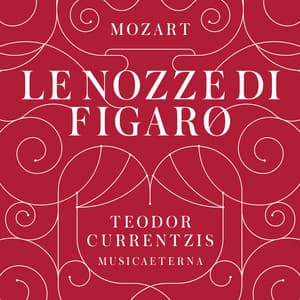 Mozart: Le nozze di Figaro, K. 492 - Wolfgang Amadeus Mozart